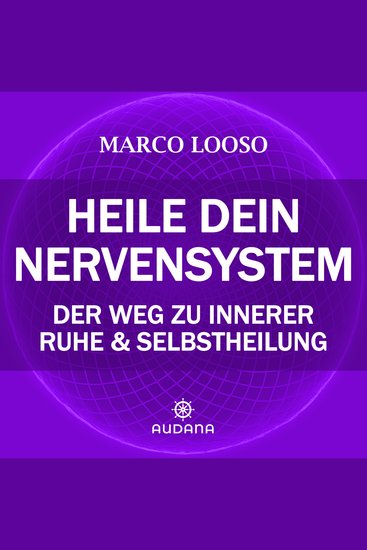 Marco Looso - Heile dein Nervensystem - Der Weg zu innerer Ruhe und Selbstheilung - cover
