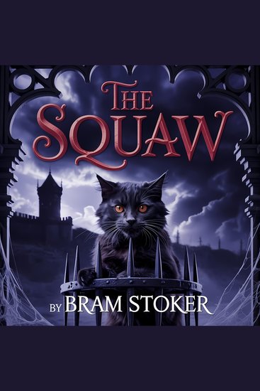 The Squaw - A Classic Gothic Horror Story of Revenge and Terror - cover