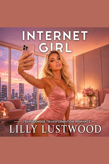 Internet Girl - Transgender Transformation Romance - cover