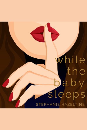While the Baby Sleeps - Four mothers One body Many secrets - cover