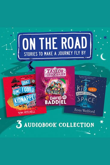 On the Road: Stories to Make a Journey Fly By: That Time I Got Kidnapped The Taylor Turbochaser The Kid Who Came from Space - cover