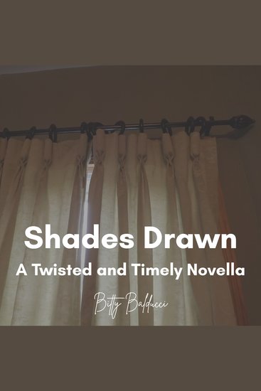 Shades Drawn: A Twisted and Timely Novella - cover