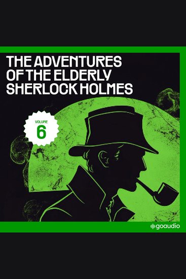 Adventures of the Elderly Sherlock Holmes The (Volume 6) - cover
