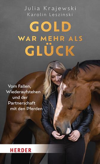 Gold war mehr als Glück - Vom Fallen Wiederaufstehen und der Partnerschaft mit den Pferden - cover