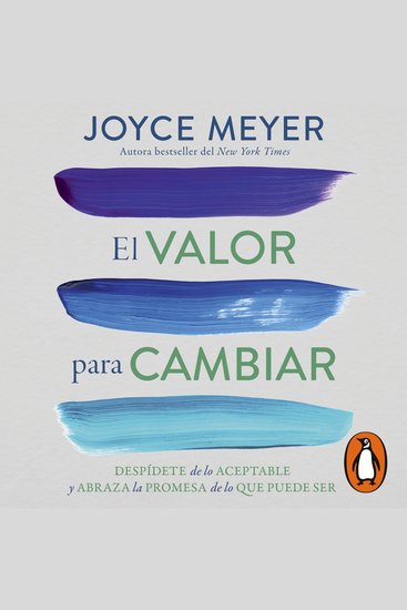 El valor para cambiar - Despídete de lo aceptable y abraza la promesa de lo que puede ser - cover