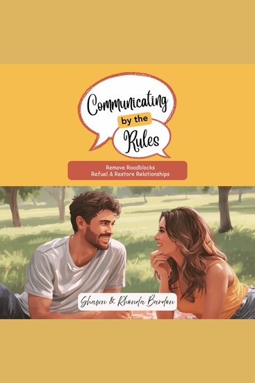 Communicating by the Rules - Remove Roadblocks Refuel & Restore Relationships - cover