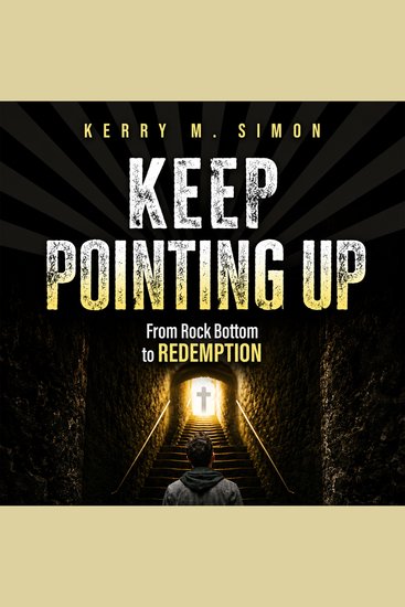 Keep Pointing Up - From Rock Bottom to Redemption - cover