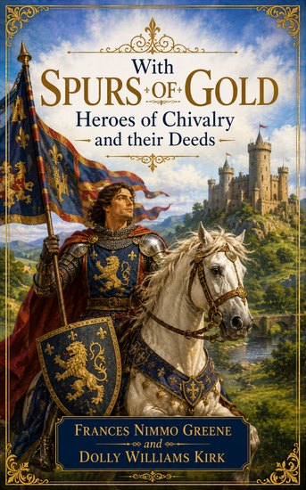 With Spurs of Gold : Heroes of Chivalry and their Deeds - cover
