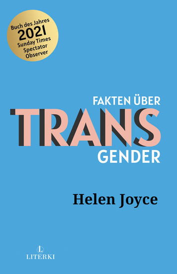 Fakten über Transgender - Was Sie schon immer über die neue Transbewegung wissen wollten sich aber nie zu fragen getraut haben - cover
