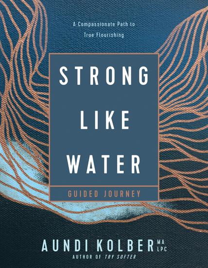 Strong like Water Guided Journey - A Compassionate Path to True Flourishing - cover
