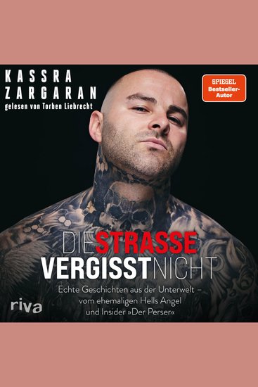 Die Straße vergisst nicht - Echte Geschichten aus der Unterwelt – vom ehemaligen Hells Angel und Insider »Der Perser« | Bestes True Crime über Rockerbanden vom SPIEGEL-Bestseller-Autor - cover