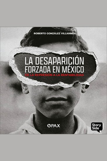 La desaparición forzada en México De la represión a la rentabilidad - cover