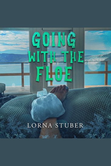 Going with the Floe - Sights Scares and Silliness in Iceland and Greenland - cover
