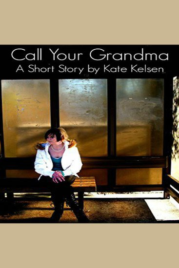 Call Your Grandma - A Short Story - cover
