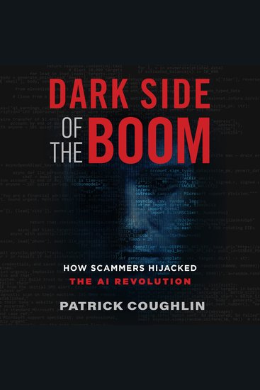 Dark Side of the Boom - How Scammers Hijacked the AI Revolution - cover