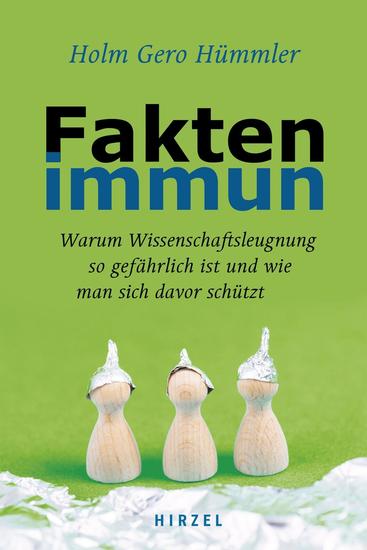 Faktenimmun - Warum Wissenschaftsleugnung so gefährlich ist und wie man sich davor schützt - cover