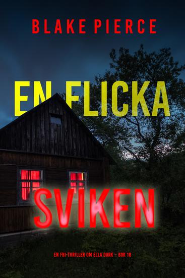 En flicka sviken (En FBI-thriller om Ella Dark – Bok 18) - cover