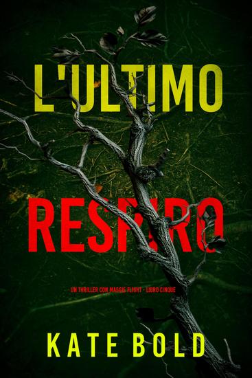 L'Ultimo Respiro (Un thriller con Maggie Flight - Libro Cinque) - cover