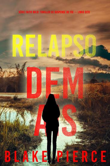 Relapso Demais (Série Faith Bold: Thriller de Suspense do FBI — Livro Oito) - cover