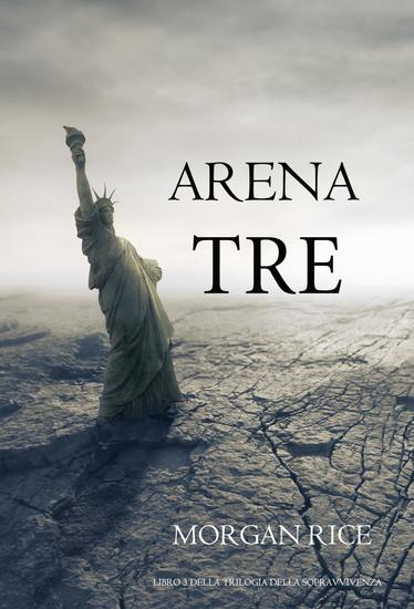 Arena Tre (Libro 3 della Trilogia della Sopravvivenza) - cover