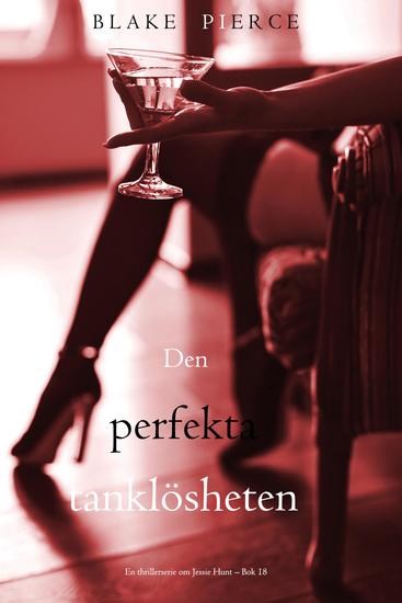 Den perfekta tanklösheten (En thrillerserie om Jessie Hunt – Bok 18) - cover