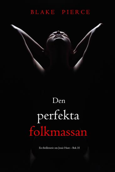 Den perfekta folkmassan (En thrillerserie om Jessie Hunt – Bok 35) - cover