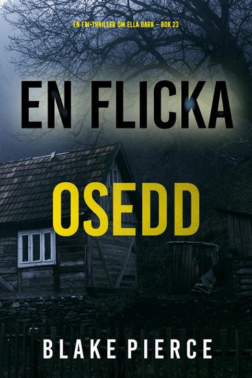 En flicka osedd (En FBI-thriller om Ella Dark – Bok 23) - cover
