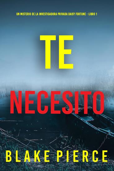 Te necesito (Un misterio de la investigadora privada Daisy Fortune - Libro 1) - cover