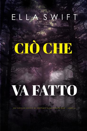 Ciò Che Va Fatto (Un thriller ricco di suspense con Peyton Risk - Libro 6) - cover