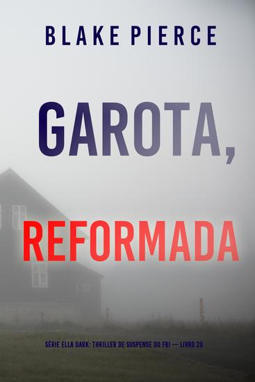 Garota Reformada (Série Ella Dark: Thriller de Suspense do FBI — Livro 20) - cover