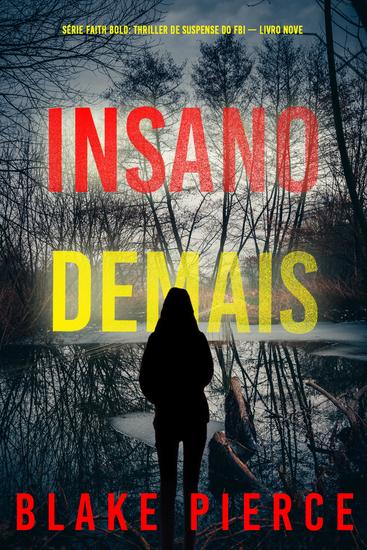 Insano Demais (Série Faith Bold: Thriller de Suspense do FBI — Livro Nove) - cover