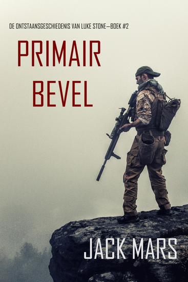 Primair Bevel: De Ontstaansgeschiedenis van Luke Stone—Boek #2 (een Actiethriller) - cover