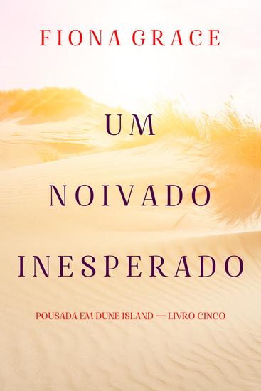 Um Noivado Inesperado (Pousada em Dune Island — Livro Cinco) - cover