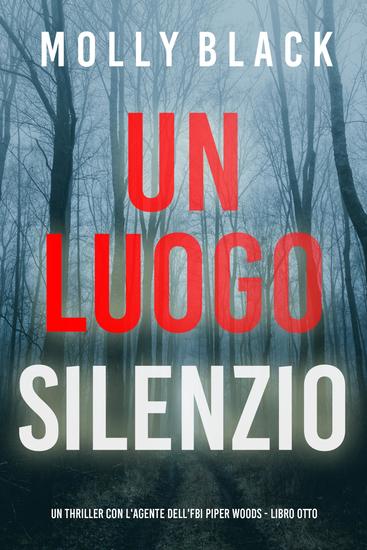 Un Luogo Silenzioso (Un thriller con l'agente dell'FBI Piper Woods - Libro Otto) - cover