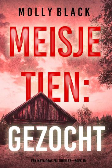 Meisje Tien: Gezocht (Een Maya Gray FBI Thriller—Boek 10) - cover
