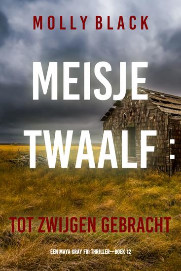 Meisje Twaalf: Tot Zwijgen Gebracht (Een Maya Gray FBI Thriller—Boek 12) - cover