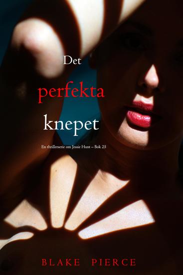 Det perfekta knepet (En thrillerserie om Jessie Hunt – Bok 25) - cover