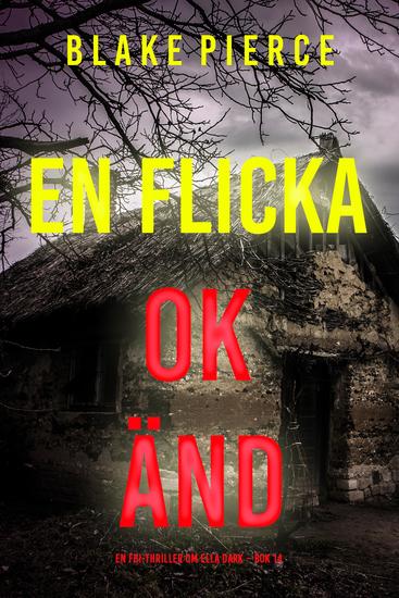 En flicka okänd (En FBI-thriller om Ella Dark – Bok 14) - cover
