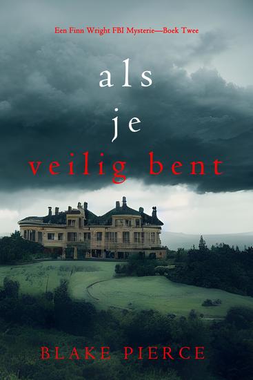 Als je veilig bent (Een Finn Wright FBI Mysterie—Boek Twee) - cover