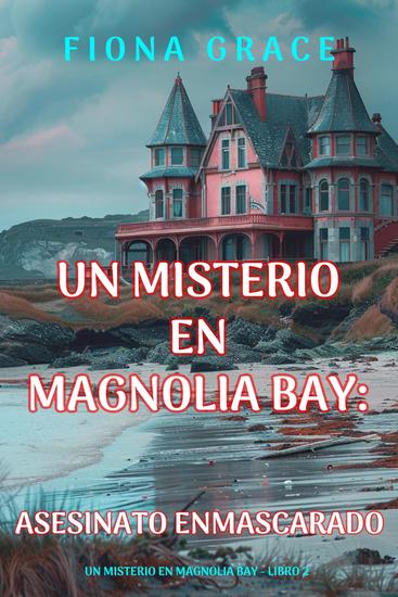Asesinato enmascarado (Un misterio en Magnolia Bay - Libro 2) - cover