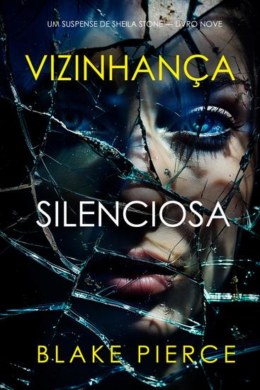 Vizinhança Silenciosa (Um Suspense de Sheila Stone — Livro Nove) - cover