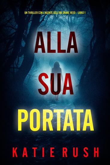 Alla Sua Portata (Un thriller con l'agente dell'FBI Drake Reed - Libro 1) - cover