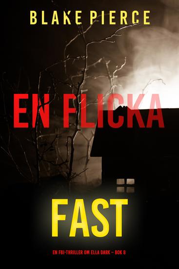 En flicka fast (En FBI-thriller om Ella Dark – Bok 8) - cover