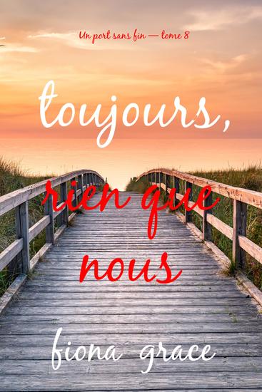 Toujours rien que nous (Un port sans fin — tome 8) - cover