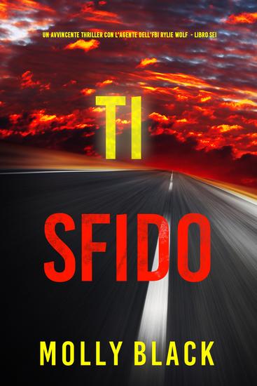 Ti Sfido (Un avvincente thriller con l'agente dell'FBI Rylie Wolf - Libro Sei) - cover