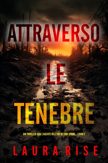 Attraverso le Tenebre (Un thriller con l'agente dell'FBI di Tori Spark - Libro 1) - cover