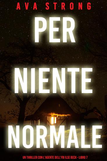Per Niente Normale (Un Thriller con l'Agente dell'FBI Ilse Beck - Libro 7) - cover