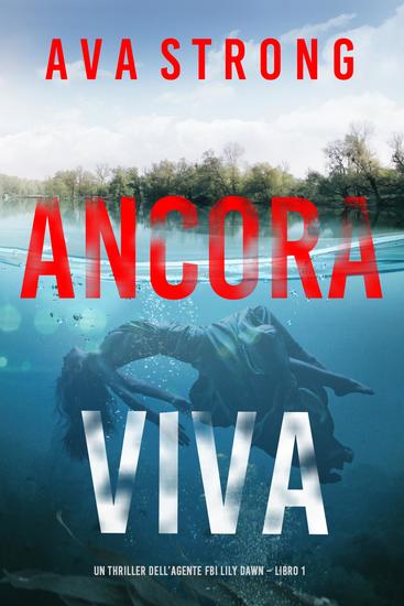 Ancora viva (Un thriller dell'agente FBI Lily Dawn – Libro 1) - cover