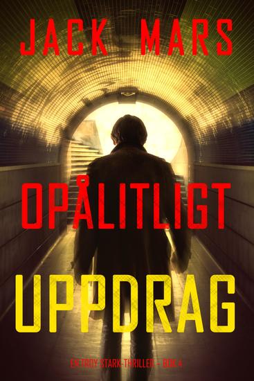 Opålitligt uppdrag (En Troy Stark-thriller – Bok 4) - cover