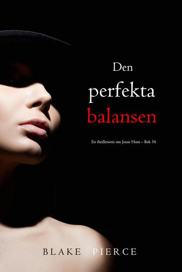 Den perfekta balansen (En thrillerserie om Jessie Hunt – Bok 34) - cover